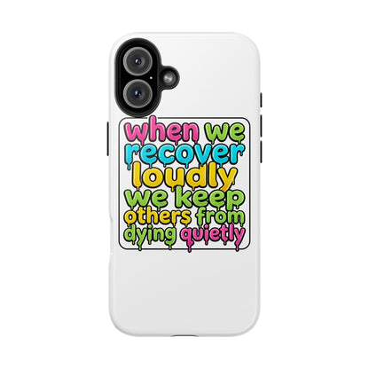 When We Recover Loudly Phone case