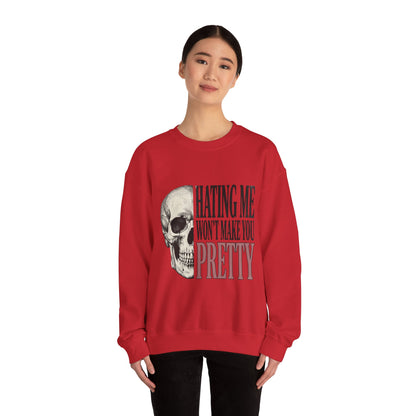Hating Me Won't Make You Pretty Crewneck Sweatshirt