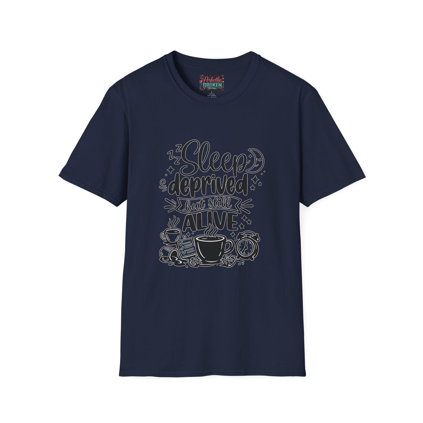 Sleep Deprived But Still Alive T-Shirt