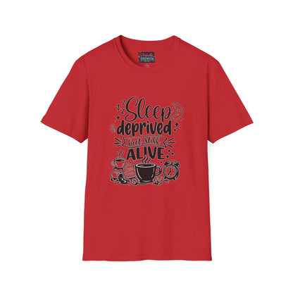 Sleep Deprived But Still Alive T-Shirt