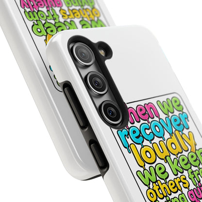 When We Recover Loudly Phone case