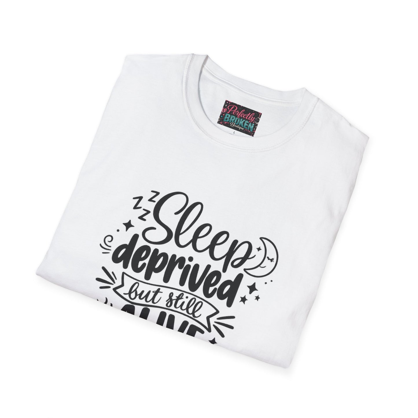 Sleep Deprived But Still Alive T-Shirt