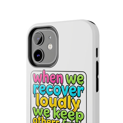 When We Recover Loudly Phone case