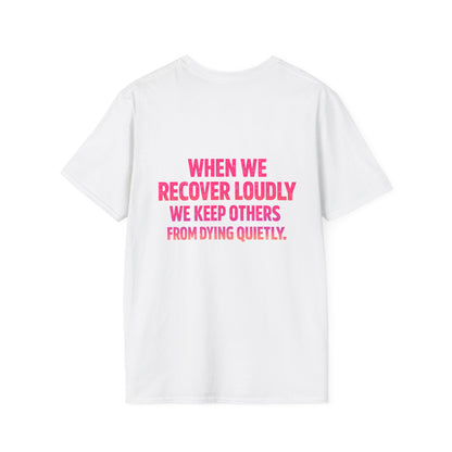 Recover Loudly T-Shirt