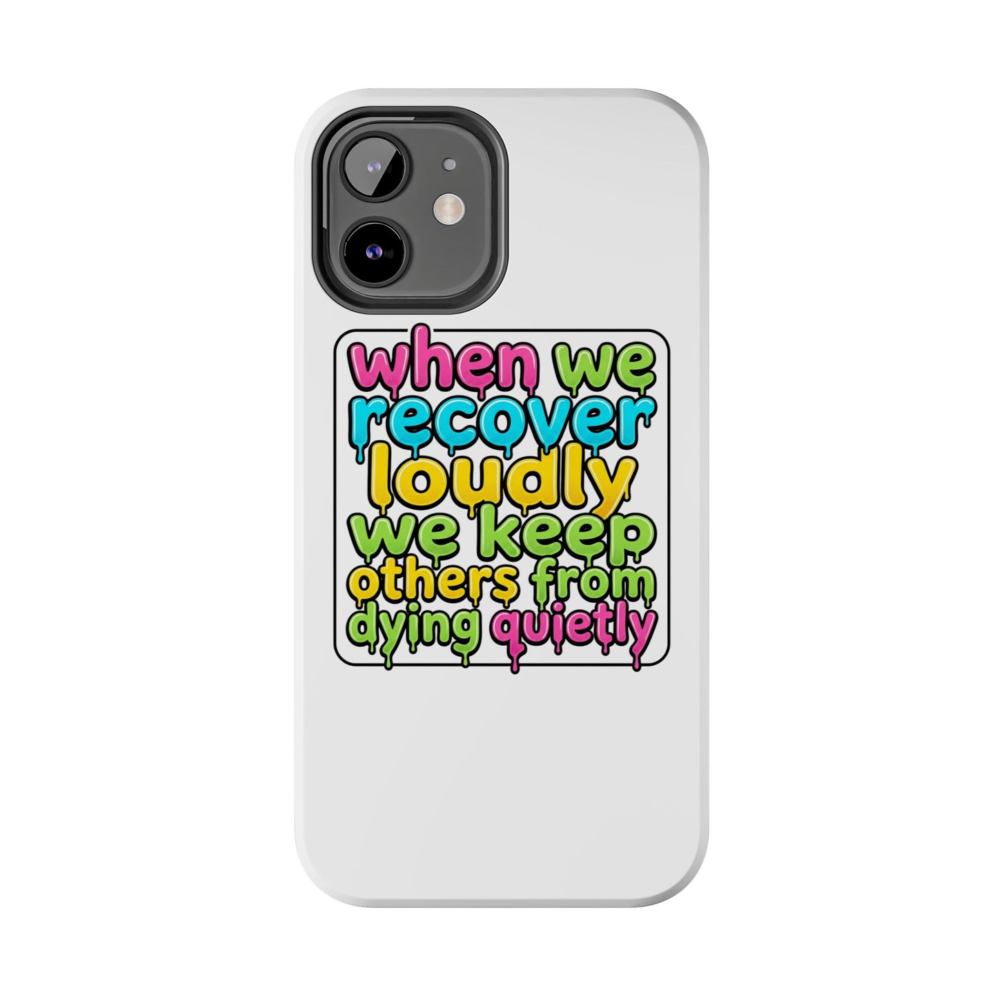 When We Recover Loudly Phone case