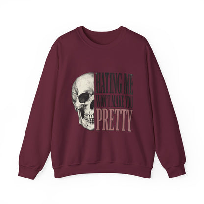 Hating Me Won't Make You Pretty Crewneck Sweatshirt