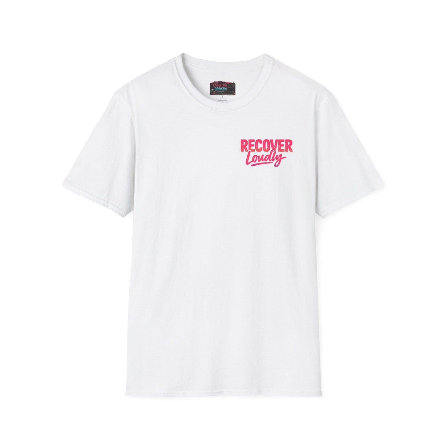 Recover Loudly T-Shirt