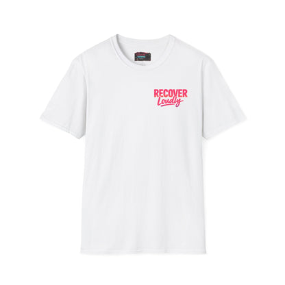 Recover Loudly T-Shirt