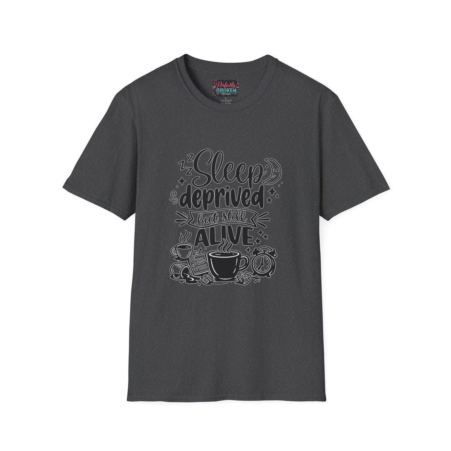 Sleep Deprived But Still Alive T-Shirt