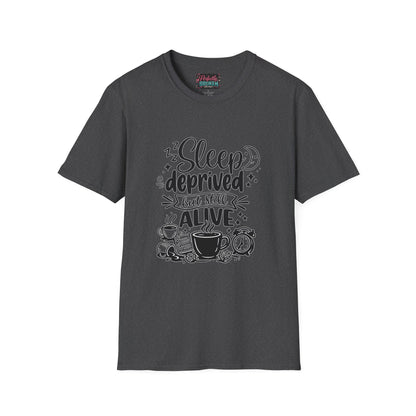 Sleep Deprived But Still Alive T-Shirt