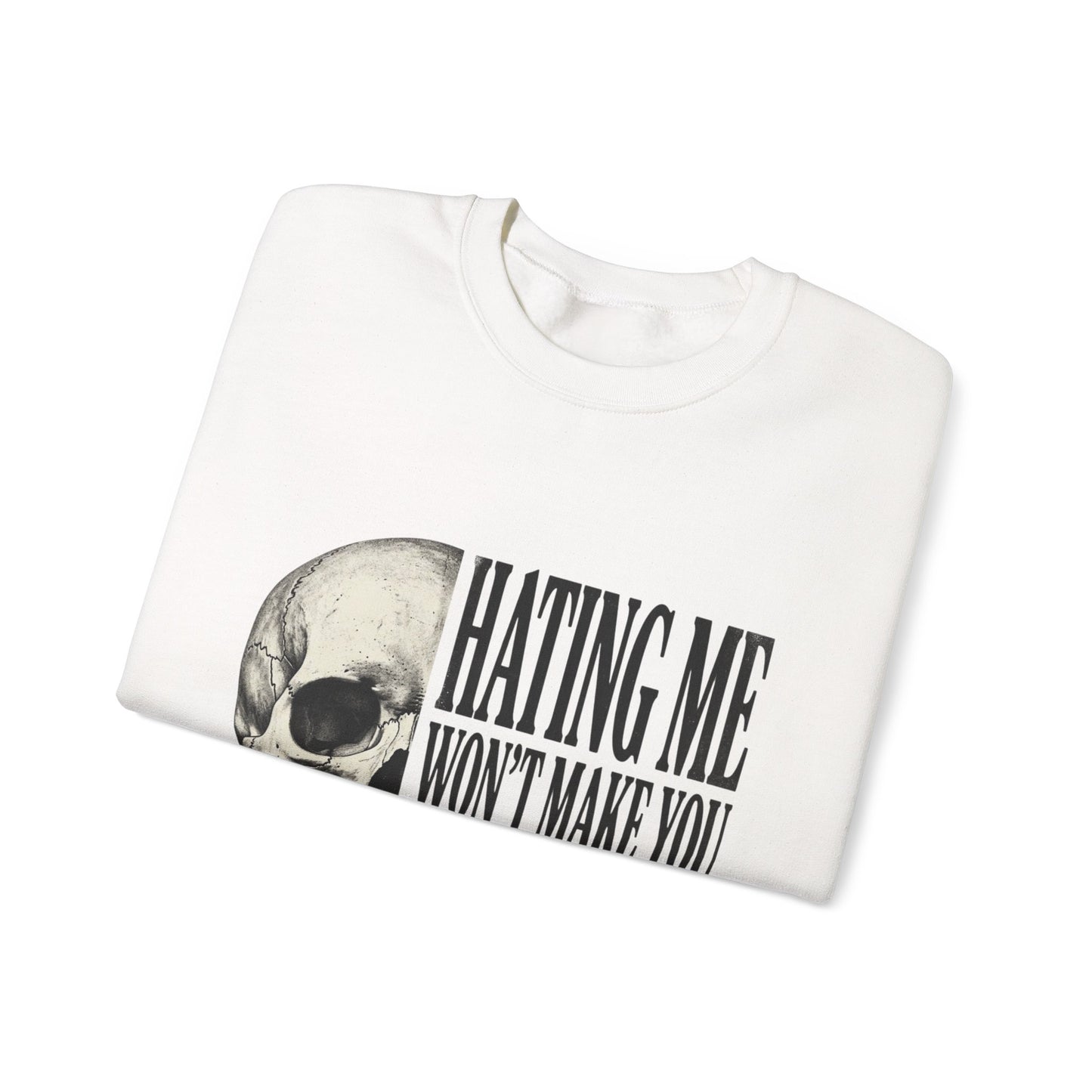 Hating Me Won't Make You Pretty Crewneck Sweatshirt