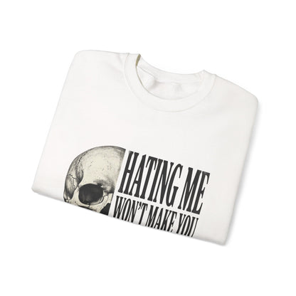 Hating Me Won't Make You Pretty Crewneck Sweatshirt
