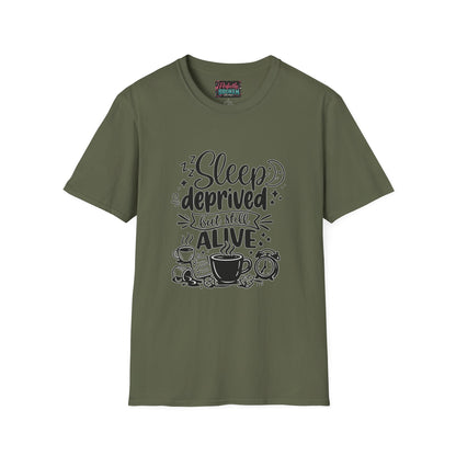 Sleep Deprived But Still Alive T-Shirt
