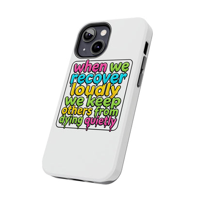 When We Recover Loudly Phone case