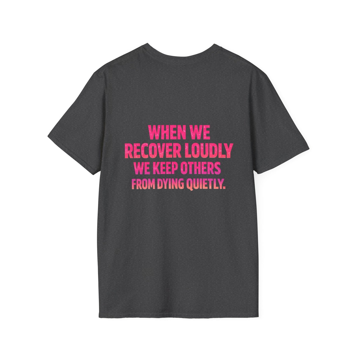 Recover Loudly T-Shirt