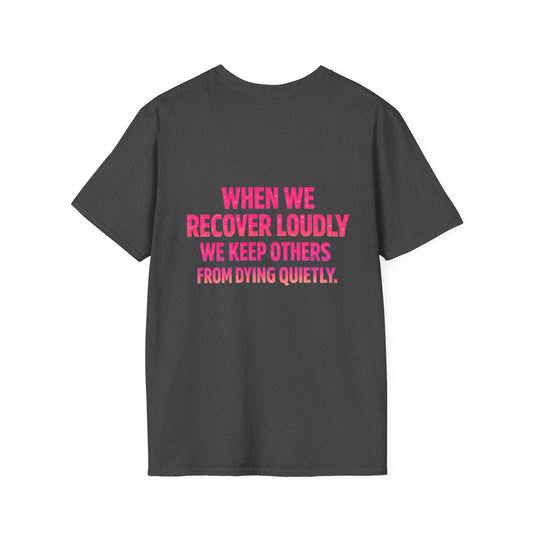 Recover Loudly T-Shirt