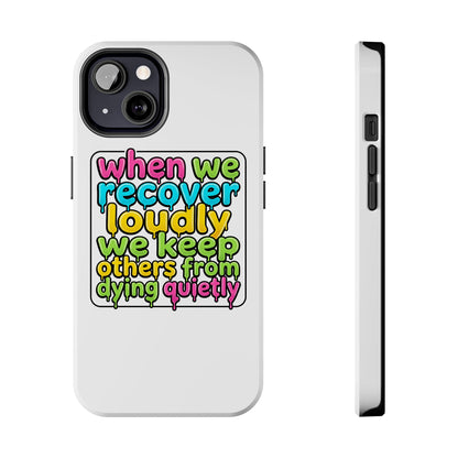 When We Recover Loudly Phone case