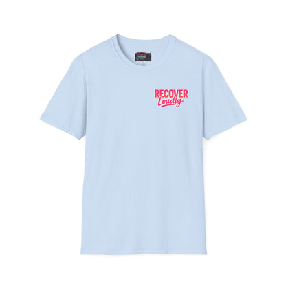 Recover Loudly T-Shirt