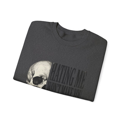 Hating Me Won't Make You Pretty Crewneck Sweatshirt
