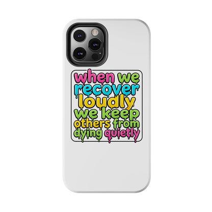 When We Recover Loudly Phone case