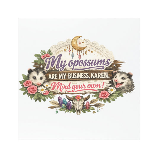 My Opossums Are My Business, Karen Bumper Magnet