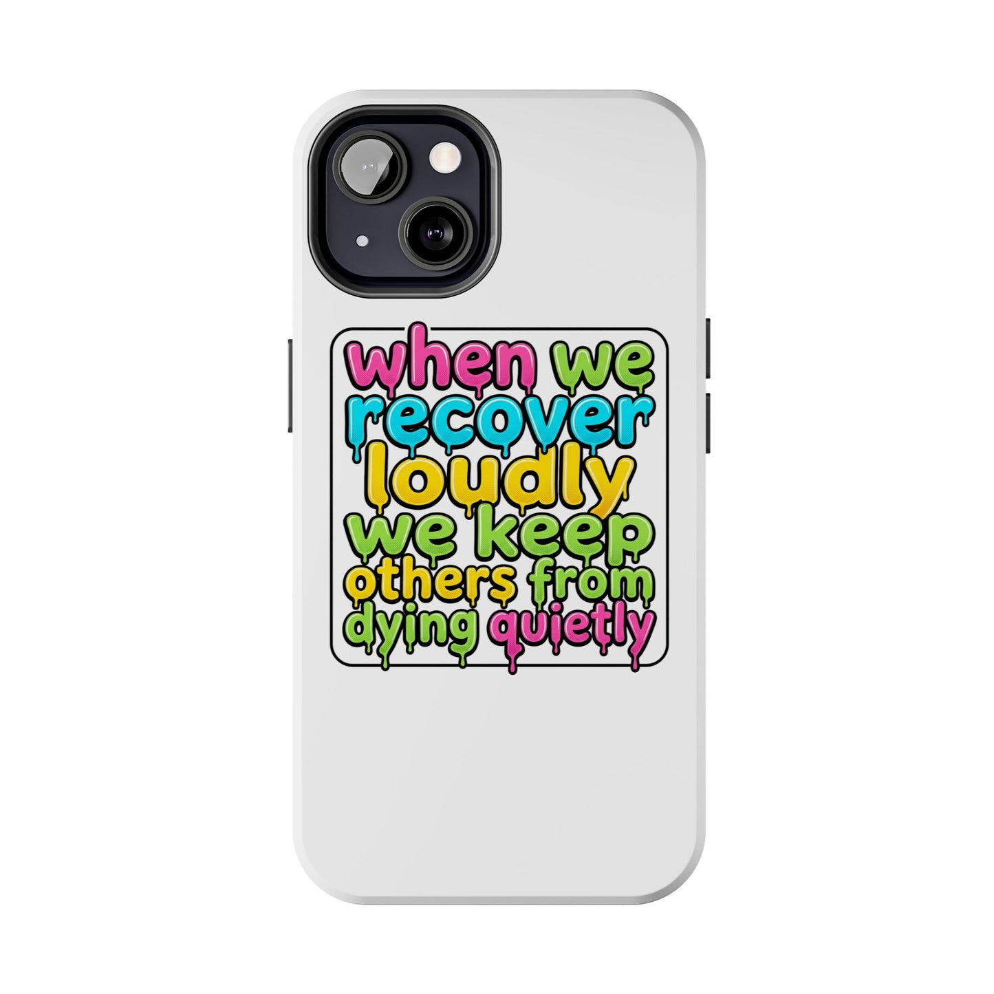 When We Recover Loudly Phone case