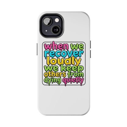 When We Recover Loudly Phone case