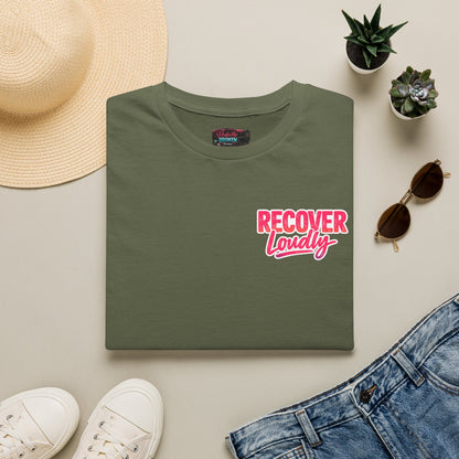 Recover Loudly T-Shirt