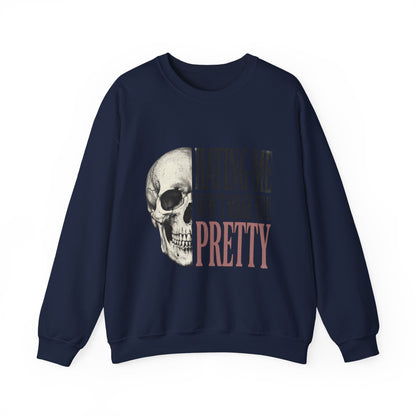 Hating Me Won't Make You Pretty Crewneck Sweatshirt