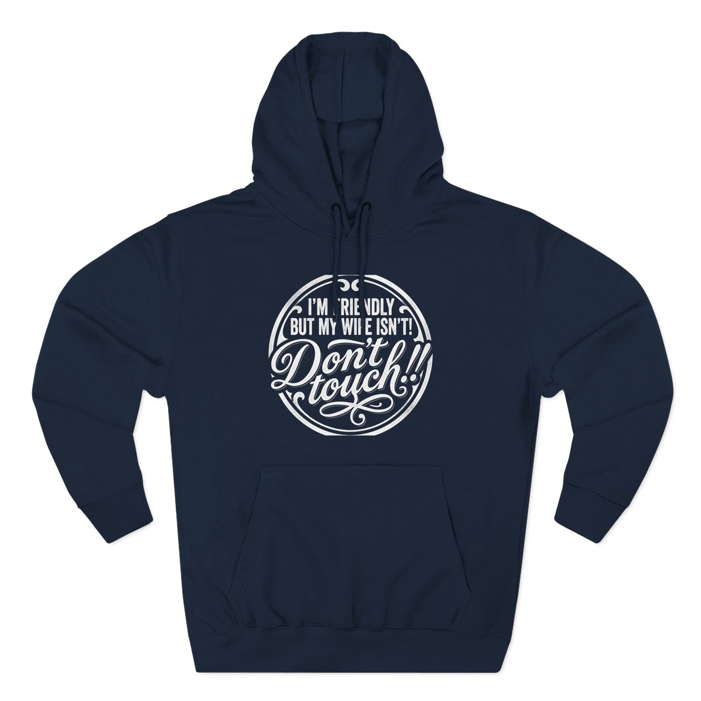 I'm Friendly but my wife isnt Hoodie