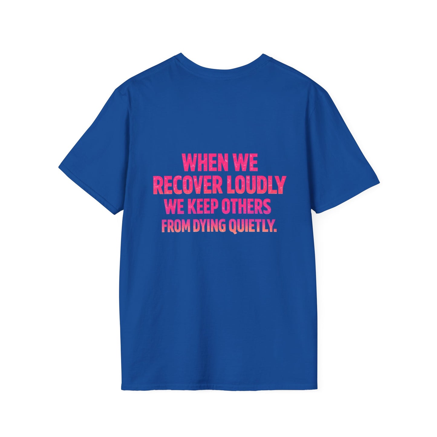 Recover Loudly T-Shirt