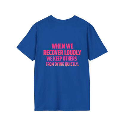 Recover Loudly T-Shirt