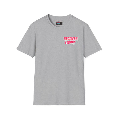 Recover Loudly T-Shirt