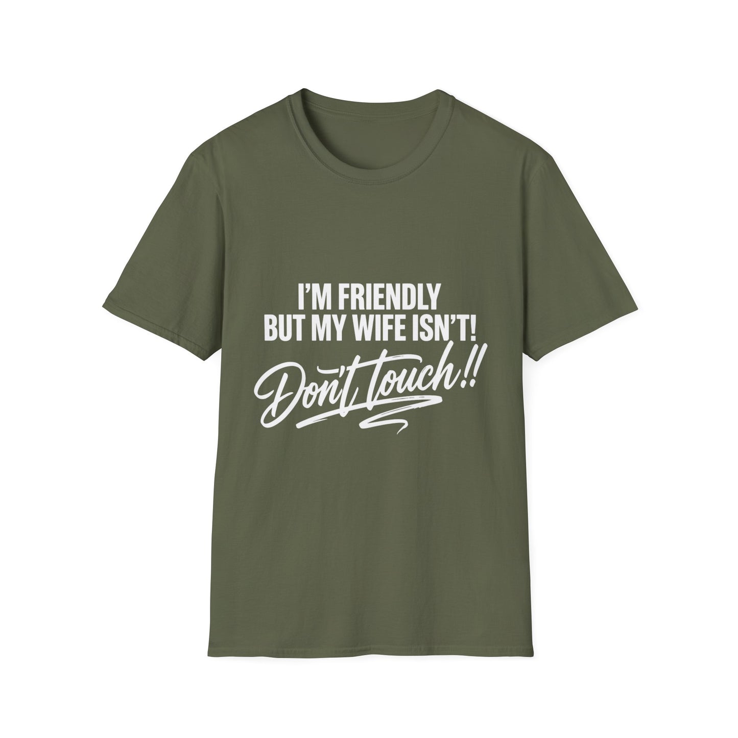 I'm Friendly but my Wife isn't T-shirt