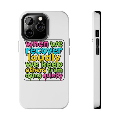 When We Recover Loudly Phone case
