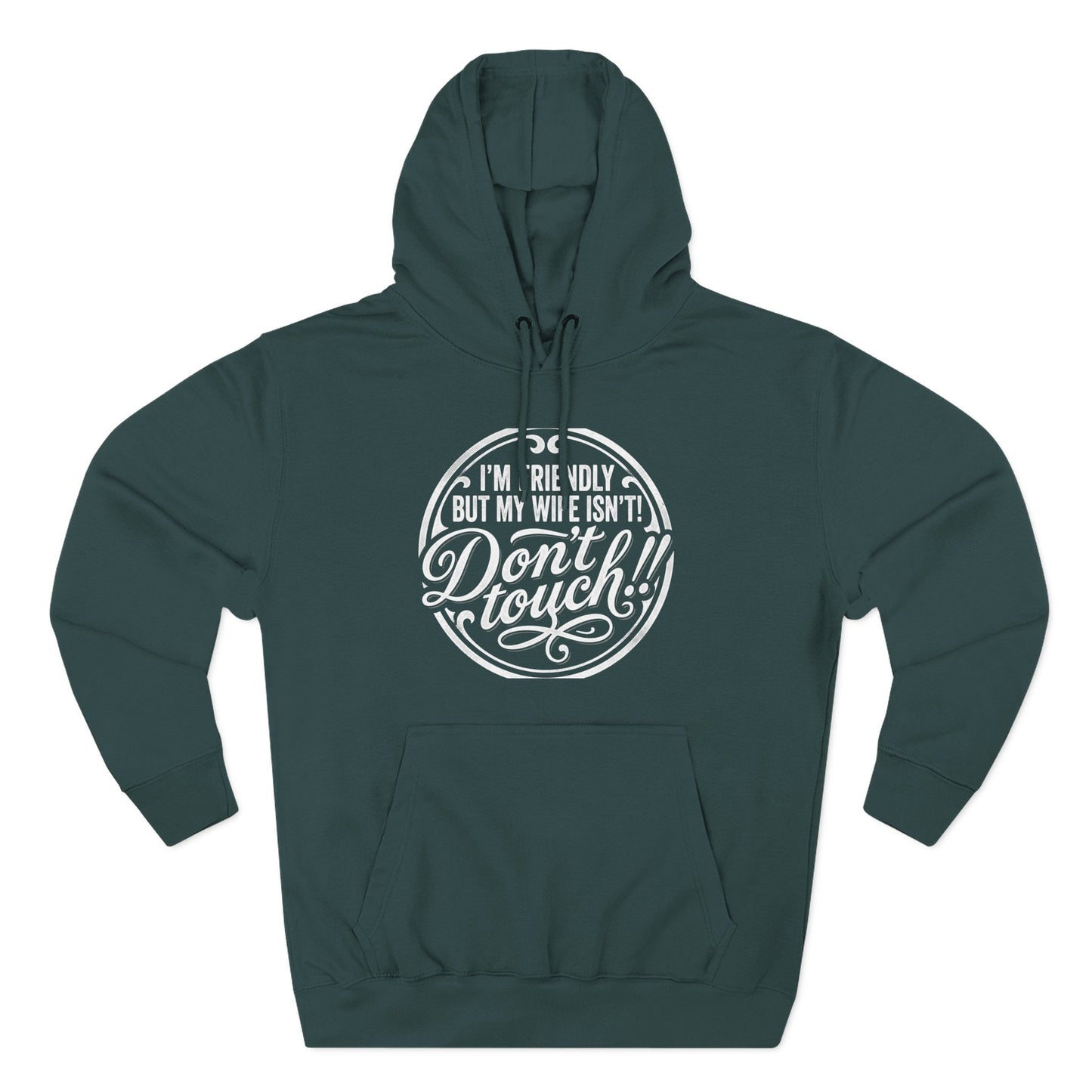 I'm Friendly but my wife isnt Hoodie