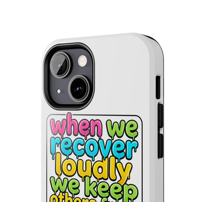 When We Recover Loudly Phone case