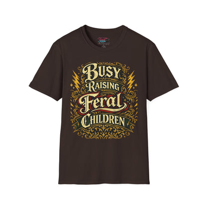 Busy Raising Feral Children T-Shirt