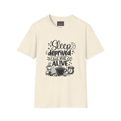 Sleep Deprived But Still Alive T-Shirt