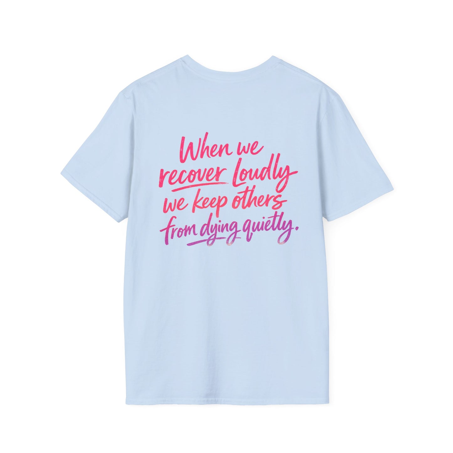 Recover Loudly Script T-Shirt