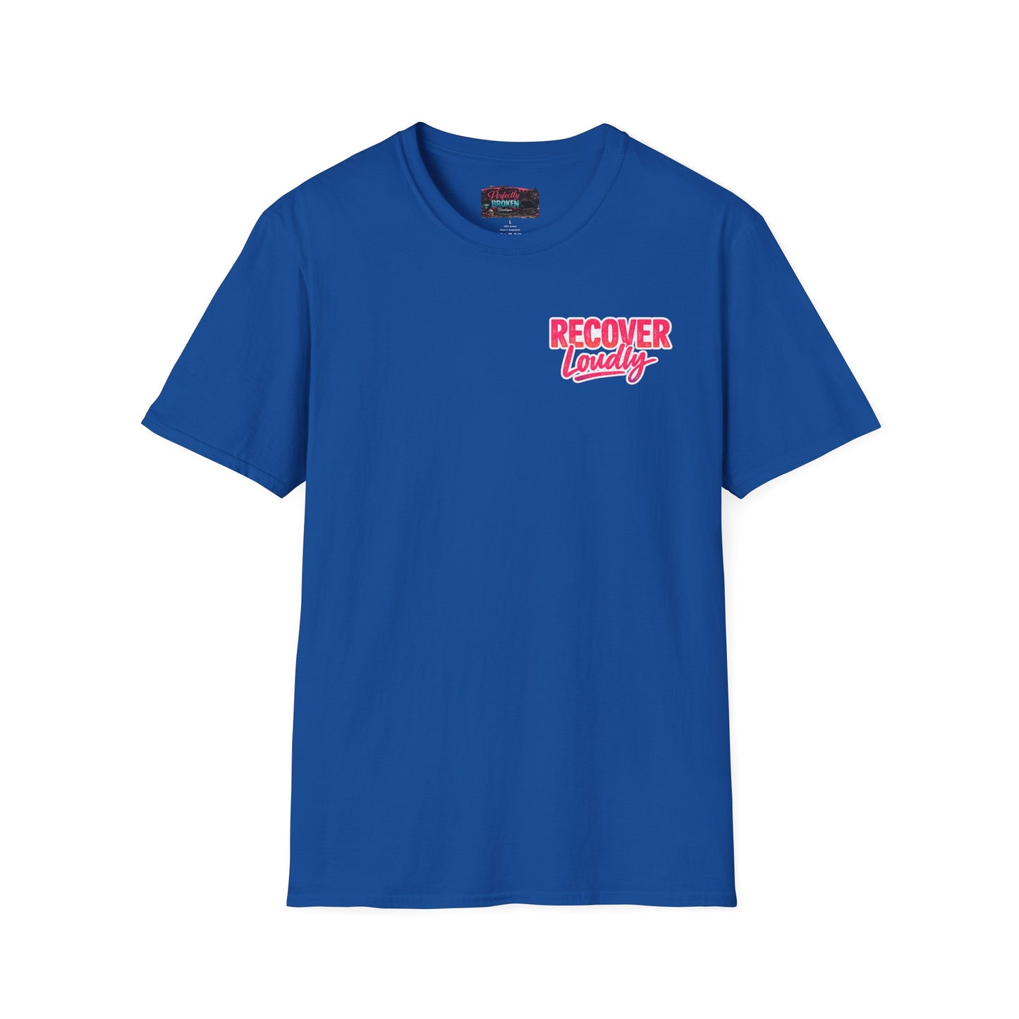 Recover Loudly T-Shirt