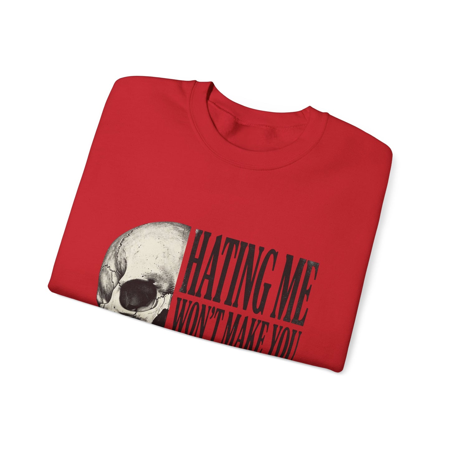 Hating Me Won't Make You Pretty Crewneck Sweatshirt