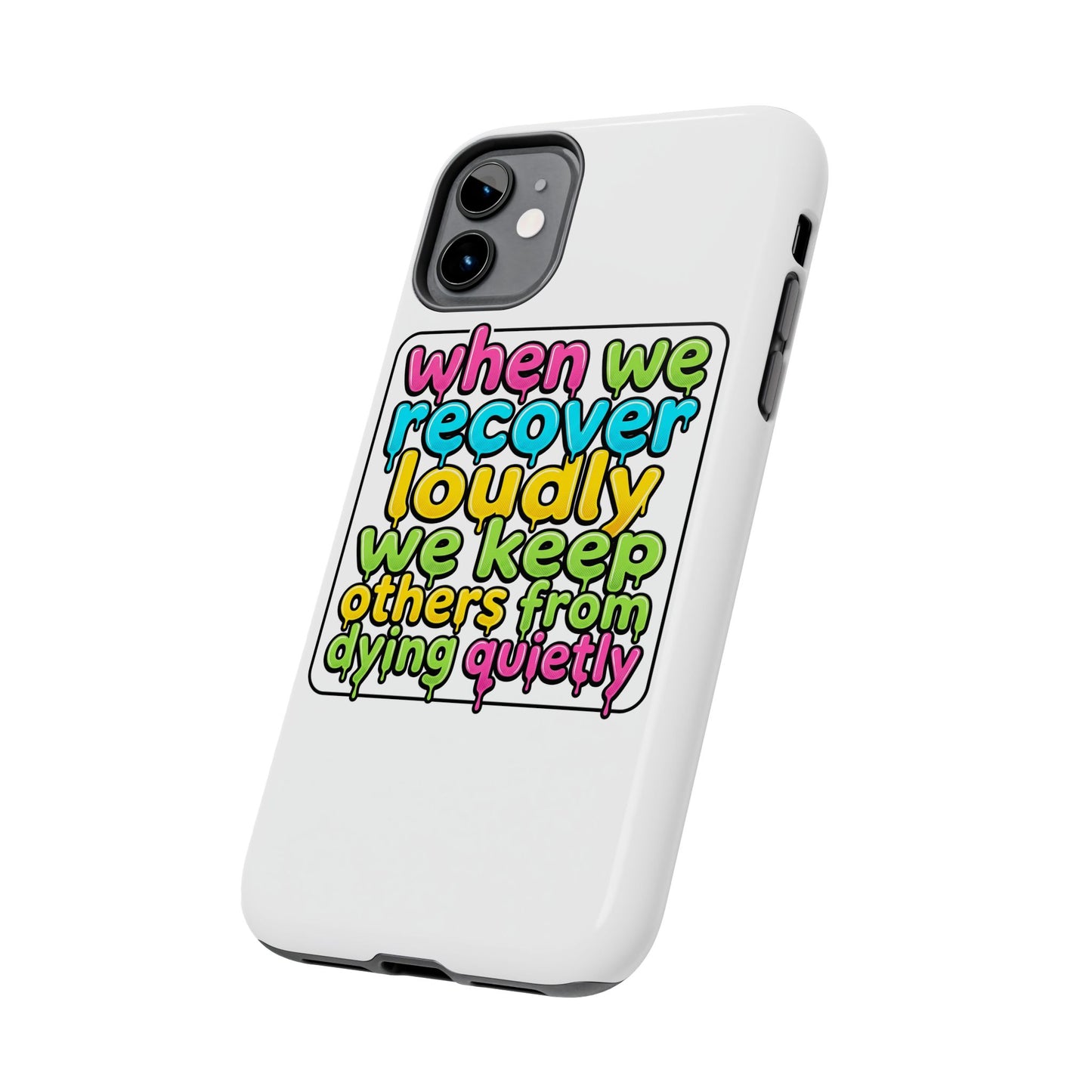 When We Recover Loudly Phone case