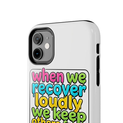 When We Recover Loudly Phone case