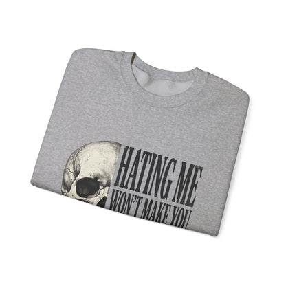 Hating Me Won't Make You Pretty Crewneck Sweatshirt