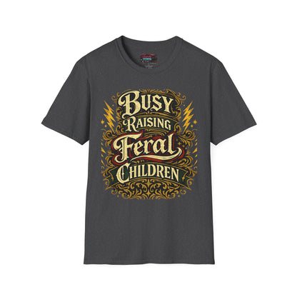 Busy Raising Feral Children T-Shirt