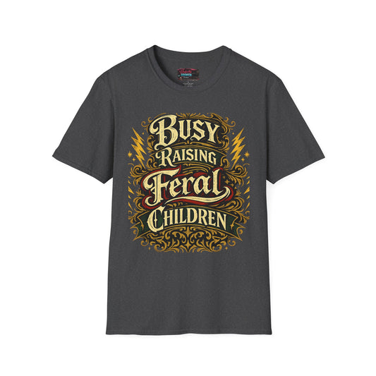 Busy Raising Feral Children T-Shirt