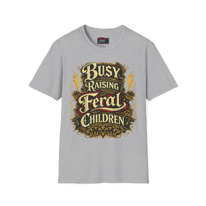 Busy Raising Feral Children T-Shirt