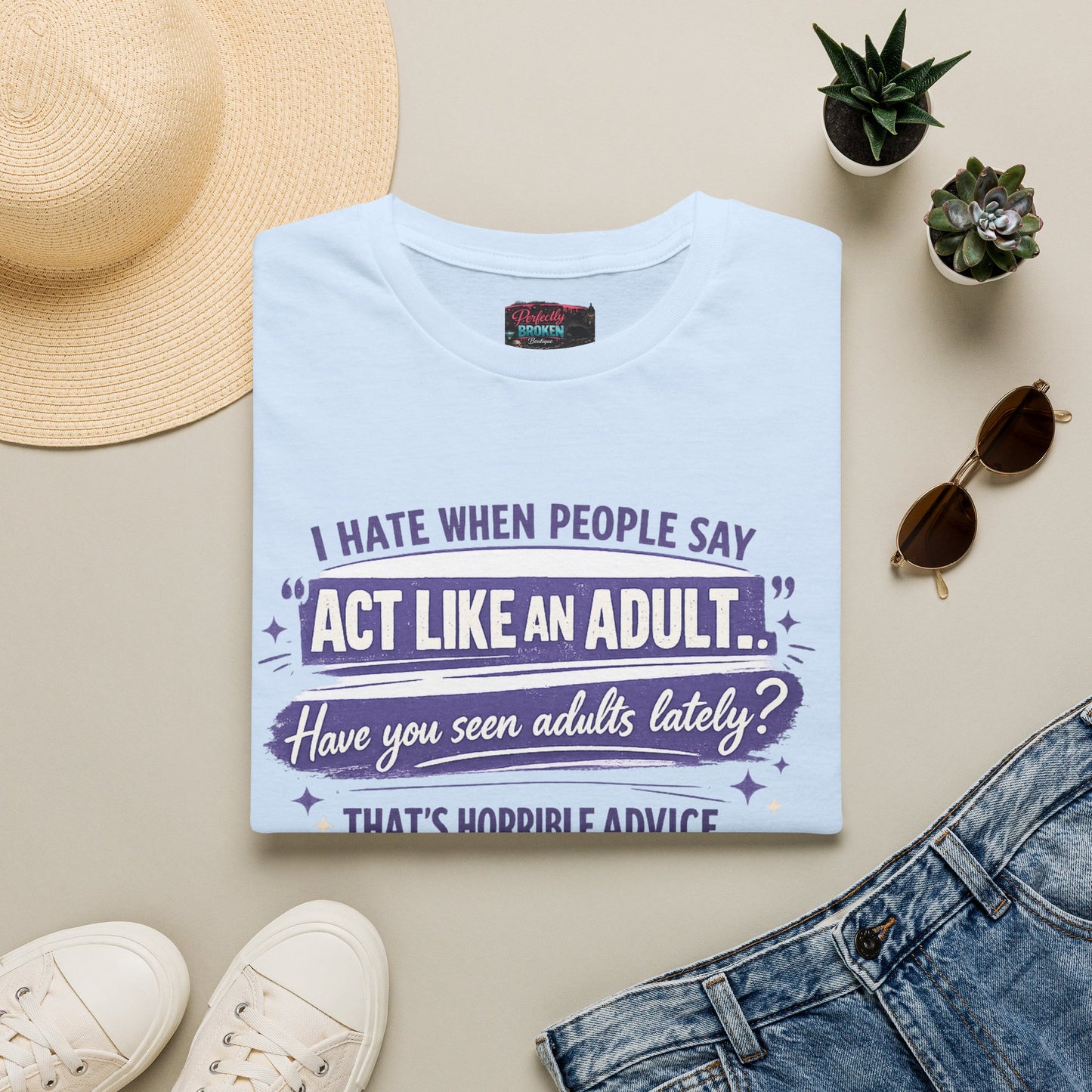 Act Like An Adult? Have You Seen Adults Lately? Graphic Tee