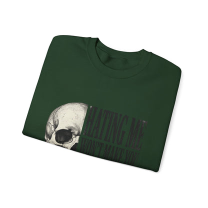 Hating Me Won't Make You Pretty Crewneck Sweatshirt